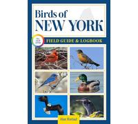 Birds of New York Field Guide and Logbook: An Essential Birdwatching Guide with Identification Tips for 60 Common Bird Species in New York
