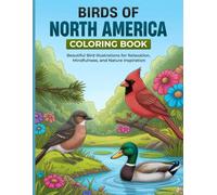 Birds of North America: Relaxing Nature Coloring Book for Adults - Mindfulness and Stress Relief Through Art