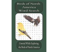 Birds of North America Word Search: 55 Bird-Themed Puzzles with Fascinating Bird Facts | Relaxing Word Searches for Adults, Seniors, and Nature Lovers (Nature and Wildlife Collection)