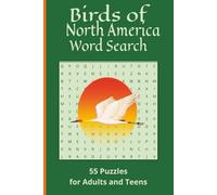 Birds of North America Word Search: Designed for bird lovers, hobby ornithologists, and puzzle fans alike | 55 puzzles | Solution Pages | For Adults and Teens