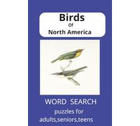 Birds of North America Word Search: Puzzle book for Adults, Seniors, Teens, with easy to read print for challenge and relaxation. 6x9 inches, 116 ... for Vacations, Holidays, and Free Timessn