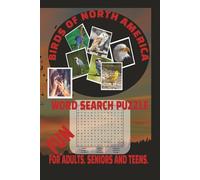 Birds of North America Word Search Puzzle Book: Word Searches with Easy to Read Print All About North American Birds, Birding and More | 6x9 inches , ... ...Fun for adults, Seniors and Teens.s