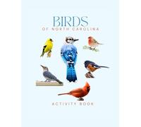 Birds of North Carolina Activity Book: A Young Birder's Guide to Identifying Backyard & Shore Birds (North Carolina Nature Explorer Series)