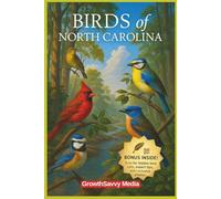 Birds of North Carolina: Expert Tips for Spotting Native Birds in Forests, Wetlands, and Backyards
