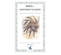 Birds of Northwest Ecuador: Regional Guide to all the Birds of the Northwest (Regional Pocket Guides to the Birds of Ecuador)