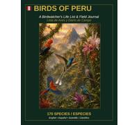 Birds of Peru: A Birdwatcher's Life List & Field Journal