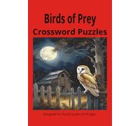 Birds of Pray: Crossword puzzles with easy to read print about Birds of Pray, wildlife and more | 6x9 inches, 120 pages | 50+ Puzzles... Gift for Vacations,Holidays and Relaxation