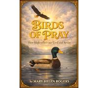 Birds of Pray: How birds reflect our Lord and Savior