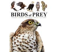Birds of Prey: Stunning Photographs of the World's Great Hunting Birds (Mini Encyclopedias)