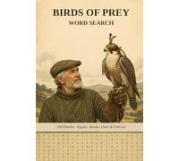 Birds of Prey Word Search: 100 Large Puzzles of Eagles Hawks Owls Falcons and Raptors for Adults and Bird Lovers