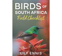 Birds of South Africa Field Checklist: A Complete Guide to National Parks, Wetlands, Forests, Grasslands, Coastal Reserves and Wildlife Hotspots (The Birds of the World Field Checklist Series)