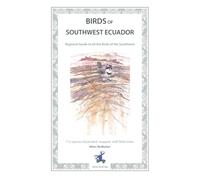 Birds of Southwest Ecuador: Regional guide to all the birds of the southwest (Regional Pocket Guides to the Birds of Ecuador)