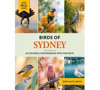 Birds of Sydney: A Birdwatching Picture Book with Fun Facts and Photography for Kids, Adults & Birders