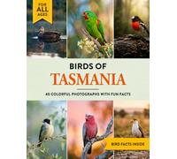 Birds of Tasmania: A Birdwatching Picture Book with Fun Facts and Photography for Kids, Adults & Birders