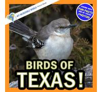 Birds of Texas!: A My Incredible World Picture Book for Children (My Incredible World: Nature and Animal Picture Books for Children)