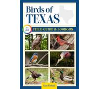 Birds of Texas Field Guide and Logbook: An Essential Birdwatching Guide with Identification Tips for 60 Common Species
