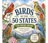 Birds of the 50 States Coloring Book: Color America's Official State Birds with Scenic Landscapes, State Flowers, and Beautiful Nature Scenes