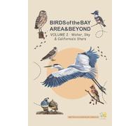 BIRDS of the BAY AREA & BEYOND: Volume 2 · Water, Sky & California's Stars