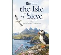 Birds of the Isle of Skye: An Identification Guide