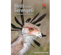 Birds of the Serengeti: And Ngorongoro Conservation Area (Wildlife Explorer Guides)