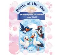 Birds of the sky: coloring booklet for children aged 3-5 (Educational Coloring Books for Kids 3-9)