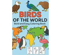 Birds of the World: Bold and Easy Coloring Book: Simple, Large-Print Bird Coloring Pages for Kids, Teens, Adults, Beginners, and Relaxation