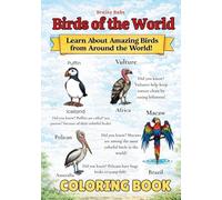Birds of the World Coloring Book: Color, Learn and Explore Amazing Birds from Around the World (Did You Know?)