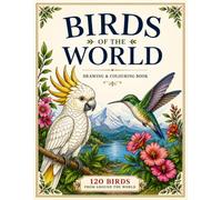 Birds of the World colouring book: A collection of Birds from around the world (Around the World Colouring Books)