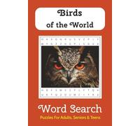Birds of the World Word Search: 50+ Word Search Puzzles with Easy-to-Read Print about Eagles, Parrots, Penguins and More. 6x9 inches, 110 pages. ... Bird Lovers, Students, and Nature Enthusiasts