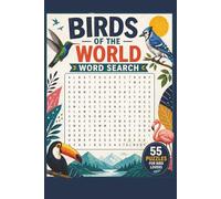 Birds of the World Word Search Puzzle: 55 Themed Puzzles for Bird Lovers | Large Print Puzzle Book for Adults, Seniors & Teens | Perfect Gift for ... 110 pages to discover new species of birds
