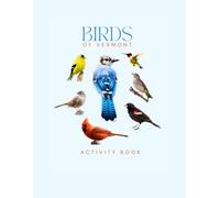 Birds of Vermont Activity Book: A Young Explorer's Field Guide to the Backyard Birds of the Green Mountain State (Vermont Nature Explorer Series)