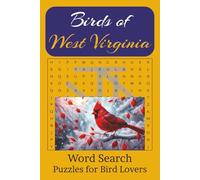 Birds of West Virginia Word Search Puzzle Book: Word Searches with Easy to Read Print for Bird Lovers, Bird Watchers, West Virginia Travel | 6x9 ... Vacations, Birthdays, Holidays, and Free Time
