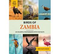 Birds of Zambia: A Birdwatching Picture Book with Fun Facts and Photography for Kids, Adults & Birders
