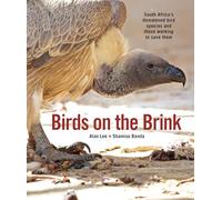 Birds on the Brink: South Africa’s threatened birds and those working to save them