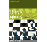 Bird's Opening: Detailed Coverage of an Underrated and Dynamic Choice for White (Everyman Chess)