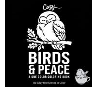 Birds & Peace: A One Color Coloring Book: 120 Cozy Bird Scenes to Color | Bold and Easy Sleeping Birds, Nesting Families and Peaceful Wildlife for Adults (Monochrome Quest)