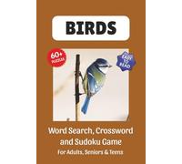 Birds Puzzle Book: Word Search, Crossword and Sudoku Game, Easy to Read Print about Birds, Wild Birds, Nature and More | 6x9 inches, 120 pages | 60 ... for Vacations, Holidays and Leisure Time