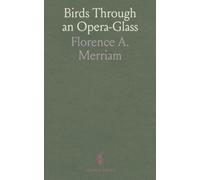 Birds Through an Opera-Glass