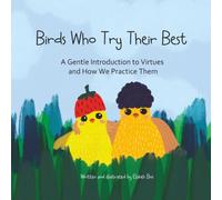 Birds Who Try Their Best: A Gentle Introduction to Virtues and How We Practice Them