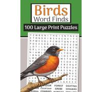 Birds Word Finds Book (Large Print, 6×9): 100 Backyard & Wild Bird Word Searches | 3000 Words: Relaxing birding puzzles with species, habitat, calls, and birdwatching gear-perfect for nature lovers