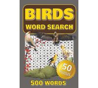 Birds Word Search: 50 Puzzles Featuring 500 Bird Names and Terms