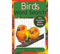 Birds Word Search: 50+ Word Search Puzzles About Birds, Nature & More | 6 x 9 inches, 110 pages | For Bird Watchers, Nature Enthusiasts & Puzzle Lovers.