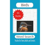 Birds Word Search: A Relaxing Journey Through the Aviary: 55 Themed Brain Games for Bird Lovers | Large Print Puzzles to Sharpen Your Mind and Relieve Stress (The Ultimate Adult Word Search Library)