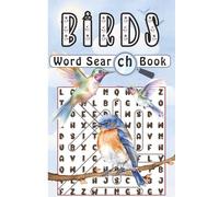 Birds Word Search Book: 60 Themed Puzzles Featuring Wild Species, Pet Care, Birdwatching Lingo, Anatomy & Behaviour
