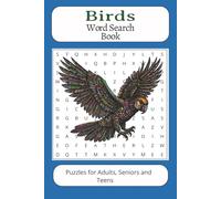 Birds Word Search Book: Word searches with easy-to-read print about Birds, Ornithology, Avian Biology and more | 6X9 inches 110 pages | 50 + Puzzles great for gifts, vacations, leisure time, holidays.