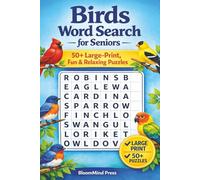 Birds Word Search for Seniors: 50+ Large-Print, Easy-To-Read, Simple & Relaxing Puzzles Featuring Beautiful Birds, Nature, Flocks, Feathers and More ... and Free Times (Senior Puzzle Series)