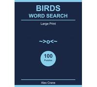 Birds Word Search Large Print: 100 Feathered Puzzles for Bird Watchers - Adults and Seniors