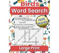 Birds Word Search Large Print: 1500 Educational Words to Discover, 100 Puzzles, Great for Ornithology Enthusiasts and Avian Travelers, Find a Bird ... World, Stress Relief & Brain Strengthening