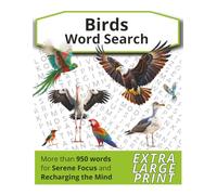 Birds Word Search: Large Print Relaxing Puzzles Inspired by Bird Species, Nature, and the Beauty of the Avian World for Teens, Adults and Seniors (Word Search Puzzle Books)