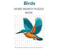 Birds Word Search Puzzle Book: 50 Themed Puzzles for hours of relaxing fun (The Ultimate Word Search Library)